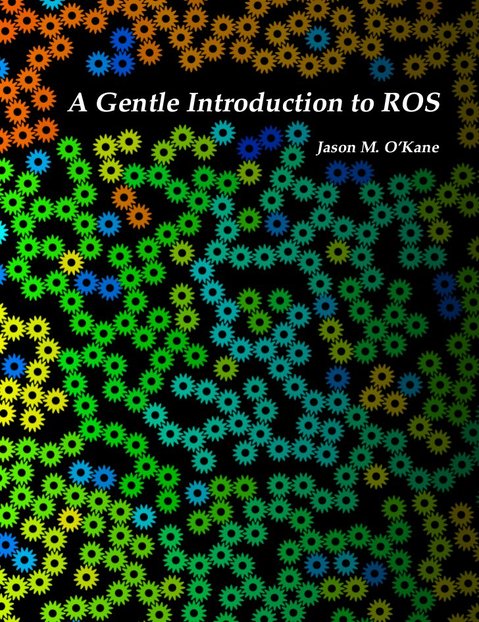 A Gentle Introduction to ROS